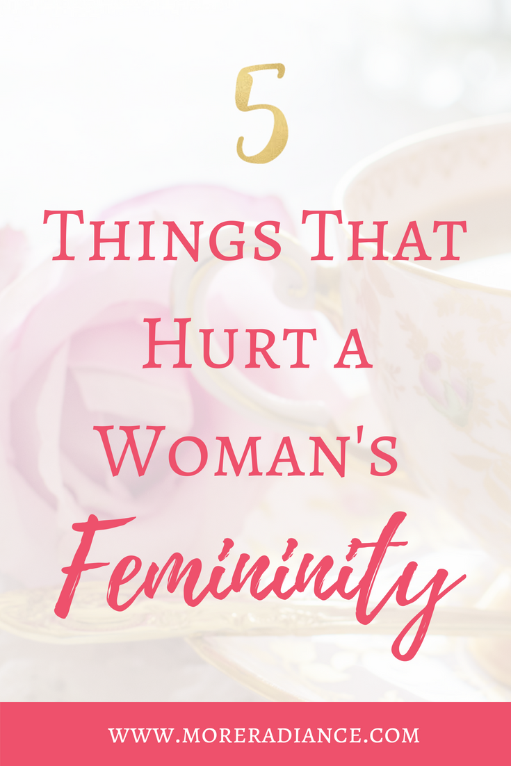 5-things-that-hurt-a-woman-femininity-more-radiance-blog