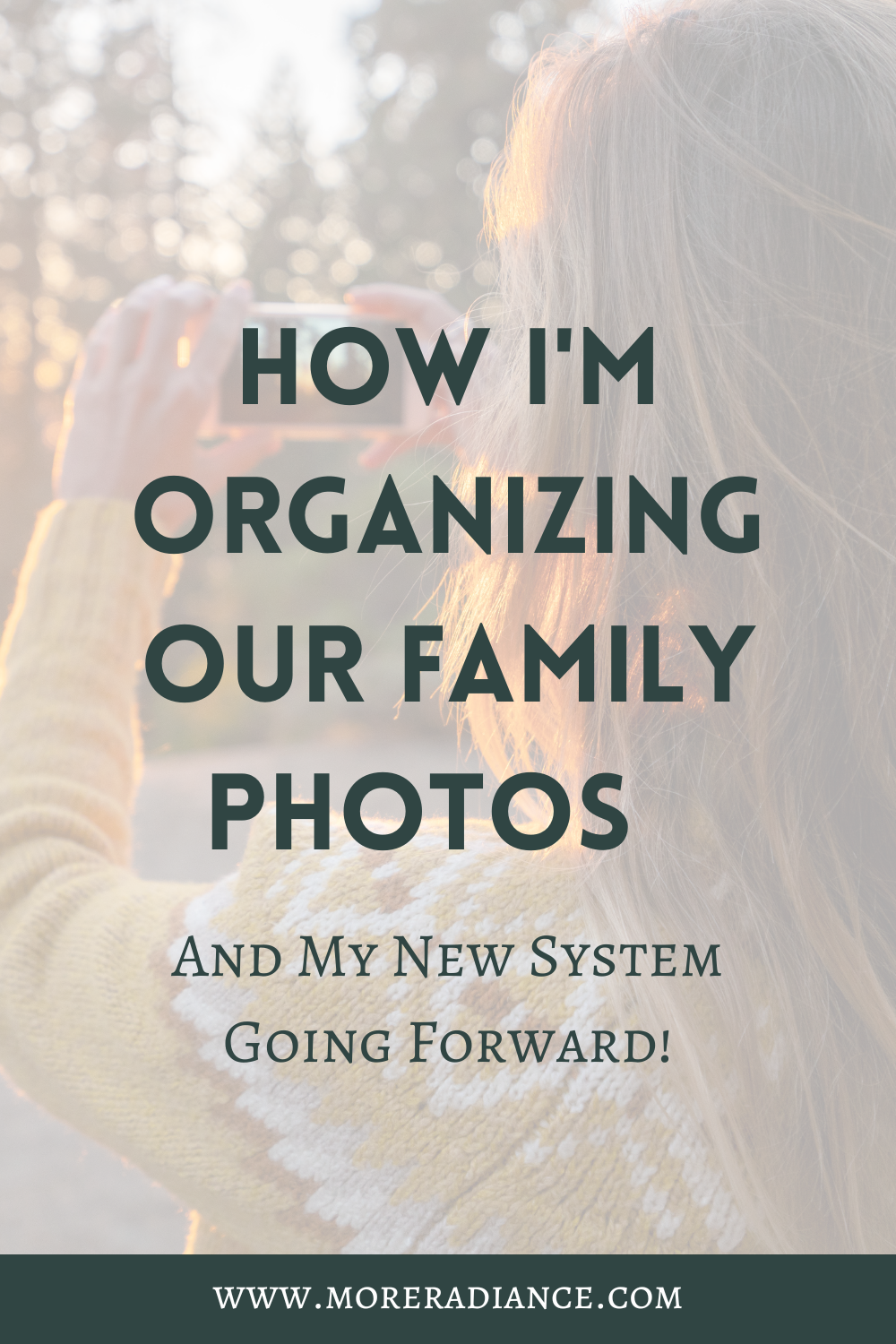 How I'm Organizing Our Family Photos - More Radiance